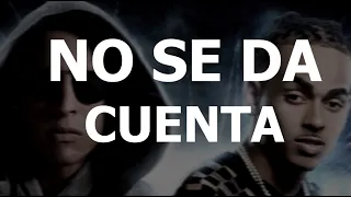 Ozuna & Daddy Yankee - No Se Da Cuenta (Letras/Lyrics)