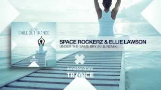 Space RockerZ & Ellie Lawson - Under The Same Sky (RIB Remix) Best of Chill Out Trance