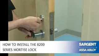 How to Install the SARGENT 8200 Series Mortise Lock