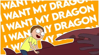 I Want My Dragon (Rick and Morty Remix)