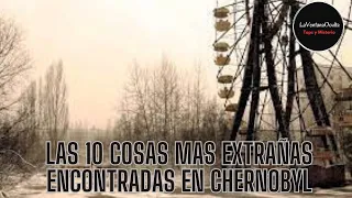 las 10 cosas mas extrañas encontradas en Chernobyl/LaVentanaOcultaTopsyMisteri