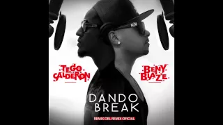 Tego Calderon ft. Beny Blaze - Dando Break (Remix del Remix)