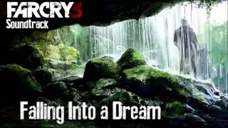 Far cry 3 (OST) Falling into a dream (Extended mix)