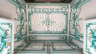La restauration de la Bibliothèque du Dauphin, par Frédéric Didier