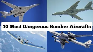 Top 10 Most Dangerous Bomber Aircrafts In The World 2023
