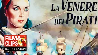 La Venere dei Pirati - Film Completo by Film&Clips Eroi e Leggende