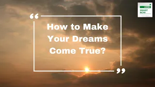 How to Make Your Dreams Come True？self development and improvement