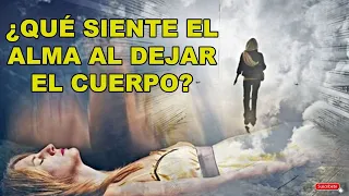 💥¿QUÉ SUCEDE CON EL ALMA CUANDO ABANDONA EL CUERPO FÍSICO?💥