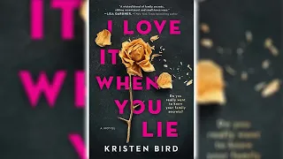 I Love It When You Lie by Kristen Bird 🎧📖 Mystery, Thriller & Suspense Audiobook