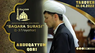 «Baqara surasi» (1-37) oyatlar• ABDUQAYYUM QORI  🔴 JONLI EFIRDAN YOZIB OLINGAN TAROVЕH | 01.04.2022?