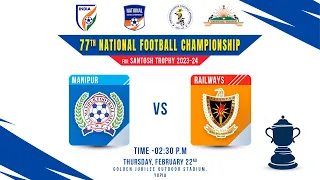 Manipur vs Railways || Group - B || 77th SANTOSH TROPHY || National Football championship