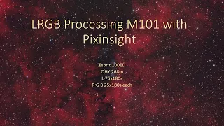 LRGB Processing M101 with Pixinsight.