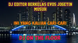 DJ EDITOR BERKELAS ON THE FLOOR || BY GERRY MANOY REMIX