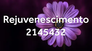 Rejuvenescimento - 2145432 - NÚmeros Grabovoi