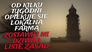 Od Kilku Tygodni Opiekuję się Lokalną Farmą. Zostawili mi Dziwną Listę Zasad. - CreepyPasta