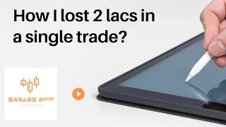 How I Lost 2 lacs in one trade? What I Learned from it?