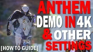 Anthem Demo Settings Guide [How To Anthem 4K Resolution, Windowed, Multi-Monitor]