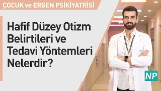 Hafif Düzey (Atipik) Otizm Belirtileri ve Tedavi Yöntemleri Nelerdir?