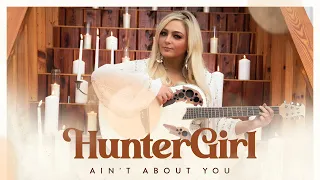 HunterGirl - Ain't About You (Official Audio)