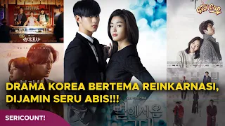 5 DRAMA DENGAN TEMA REINKARNASI & KEHIDUPAN KEDUA!!! AKTOR & AKTRISNYA ANDALAN SEMUA!!! | SERICOUNT