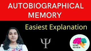 Autobiographical Memory| Neuropsychology| Mind Review