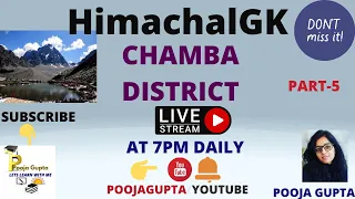 GEOGRAPHY OF CHAMBA DISTRICT  /   Himachal GK /  ALL  COMPETITIVE EXAMS /   PART -5 / By Pooja Gupta