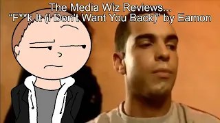 Trailer: The Media Wiz Reviews... "F**k It (I Don't Want You Back)" by Eamon