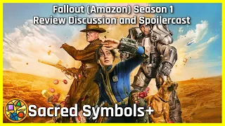 Fallout (Amazon) Season 1 Review Discussion and Spoilercast | Sacred Symbols+, Episode 378