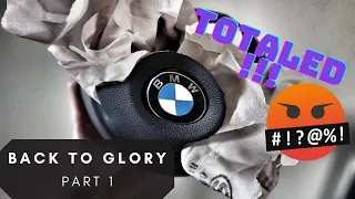 My BMW got totaled! What happened, and what I plan to do! Episode 1