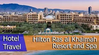 Hilton Ras al Khaimah Resort and Spa