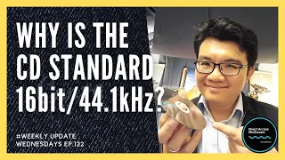 Weekly Update Wednesdays #122 : Why Is The CD Standard 16bit/44.1kHz?