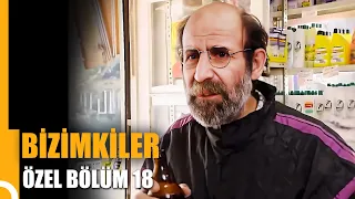 Bizimkiler Özel Bölüm 18 | Tek Parça