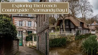 EXPLORING THE FRENCH COUNTRYSIDE - Normandy Day 1