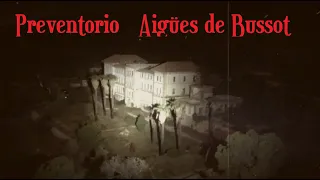 Preventorio Aigües de Bussot - Investigación Paranormal Imposible