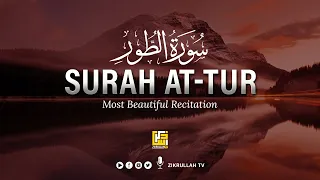 Calm your soul through Stunning recitation of Surah At-Tur سورة الطور | Zikrullah TV