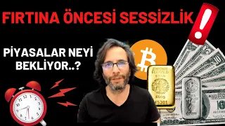 🤔FIRTINA ÖNCESİ SESSİZLİK ⁉️  PİYASALAR NEYİ BEKLİYOR..?