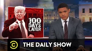 The First 100 Days: Another Presidential Tradition for Trump to Ignore: The Daily Show