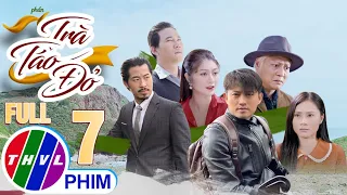 PHIM VIỆT NAM HAY NHẤT 2022 | TRÀ TÁO ĐỎ - Phần 2 | Tập 7 | PHIM BỘ TÂM LÝ XÃ HỘI MỚI HAY NHẤT 2022