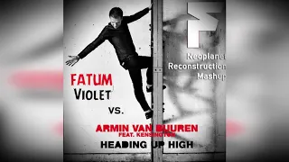 Armin Van Buuren & Kensington vs. Fatum-Heading Up High vs. Violet (Neoplanet Reconstruction Mashup)