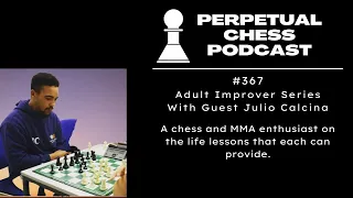 Adult Improver Julio Calcina on How Chess Has Taught Him to Be More Patient and Reflective in Life