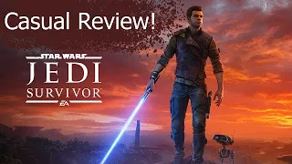 Star Wars Jedi: Survivor: Casual Review!