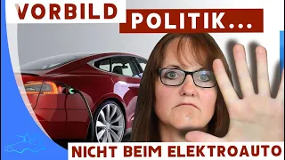 E-Auto? Nein danke! - Umstieg Fehlanzeige - Vorbild Politiker