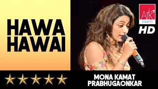 @ARKEventsindia - Hawa Hawai - Mona Kamat Prabhugaonkar