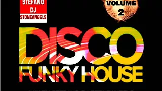 FUNKY DISCO HOUSE OLD SCHOOL VOL 2 MIX BY STEFANO DJ STONEANGELS