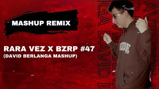 Rara Vez X Bzrp Sesssions #47 (David Berlanga Mashup Remix) [Bad Bunny, Milo J, Morad, Bzrp]