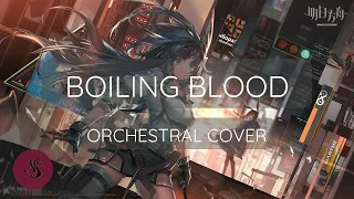 【Boiling Blood】Arknights |＜ORCHESTRAL VERSION＞