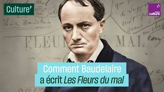 Comment Charles Baudelaire a écrit "Les Fleurs du Mal"