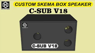 SKEMA BOX SPEAKER || C-SUB V18 || SPEAKER 18inchi