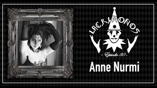 Anne Nurmi | LACRIÑOÑOS: Episodio 30