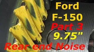 Ford F-150 - Rear end Noise 9.75 - Part 3